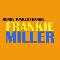 Frankie Miller - Honky Tonker Frankie (4CD Set) Disc 1